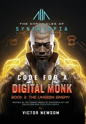Code for a Digital Monk: Book 2: The Unseen Enemy by Newsom, Victor