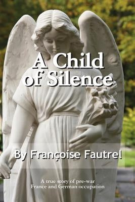 A Child of Silence by Fautrel, Francoise