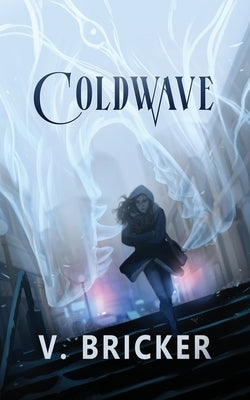 Coldwave: A Sarah Frost Novel by Bricker, V.