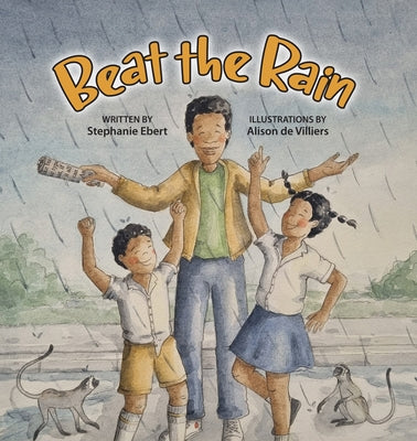 Beat the Rain by Ebert, Stephanie