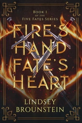 Fire's Hand, Fate's Heart by Brounstein, Lindsey