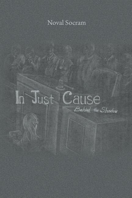In Just Cause Behind the Shadow by Socram, Noval