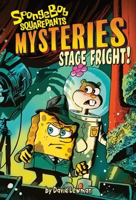 Stage Fright! (Spongebob Squarepants Mysteries #3) by Lewman, David