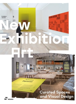 Exhibition Art: Curated Spaces and Visual Design: Exploring Graphic Design in Modern Exhibitions by Author