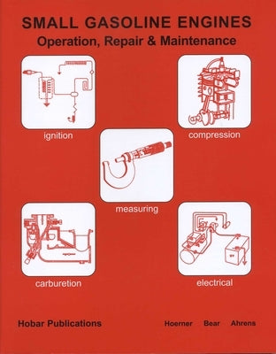 Small Gasoline Engines by Ahrens, Donald L.