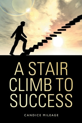 A Stair Climb to Success by Mileage, Candice