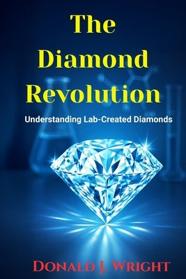 The Diamond Revolution by Wright, Donald J.
