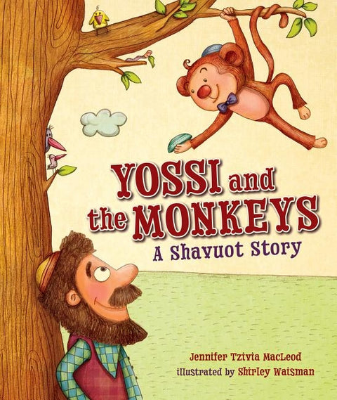Yossi and the Monkeys: A Shavuot Story by MacLeod, Jennifer Tzivia