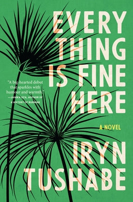 Everything Is Fine Here by Tushabe, Iryn