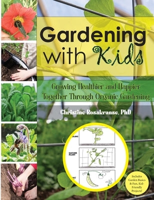 Gardening with Kids by Rosakranse, Christine