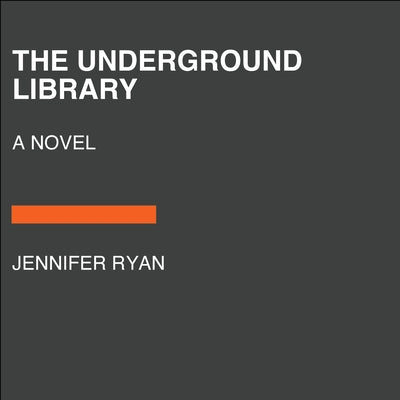 The Underground Library by Ryan, Jennifer