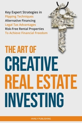 The Art of Creative Real Estate Investing by Publishing, Hvnly