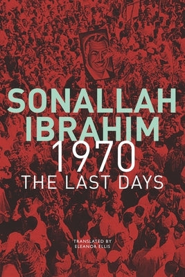 1970: The Last Days by Ibrahim, Sonallah