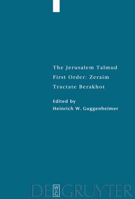Tractate Berakhot: Edition, Translation, and Commentary by Guggenheimer, Heinrich W.