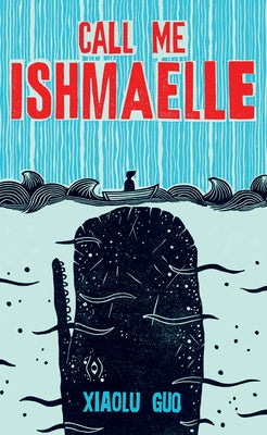 Call Me Ishmaelle by Guo, Xiaolu