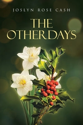 The Otherdays by Cash, Joslyn Rose
