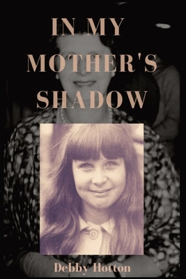 In My Mother's Shadow by Hotton, Debby