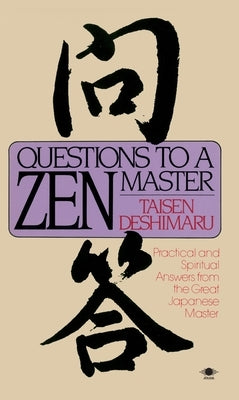 Questions to a Zen Master: Political and Spiritual Answers from the Great Japanese Master by Deshimaru, Taisen