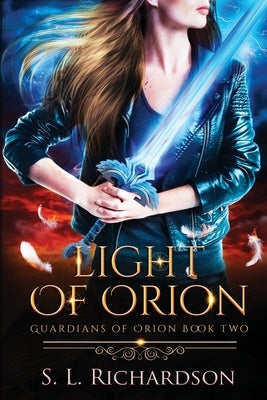 Light of Orion: Guardians of Orion by Richardson, S. L.