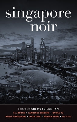 Singapore Noir by Tan, Cheryl Lu-Lien