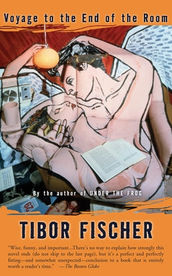 Voyage to the End of the Room by Fischer, Tibor