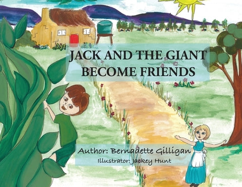 Jack and the Giant Become Friends by Gilligan, Bernadette