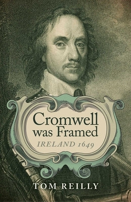 Cromwell was Framed by Reilly, Tom