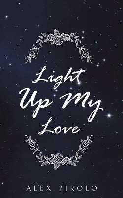Light Up My Love by Pirolo, Alex