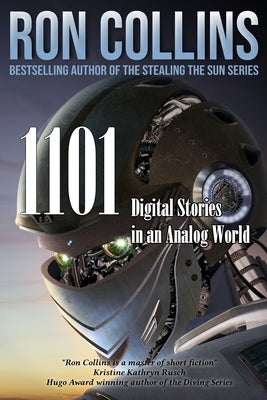 1101 Digital Stories in an Analog World by Collins, Ron