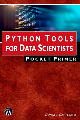 Python Tools for Data Scientists Pocket Primer by Campesato, Oswald