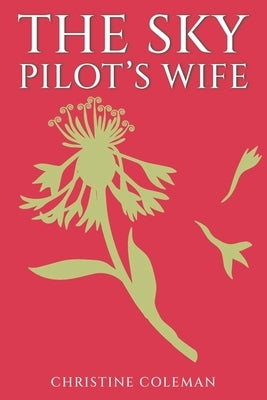 The Sky Pilot's Wife by Coleman, Christine