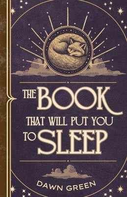 The Book That Will Put You To Sleep by Green, Dawn