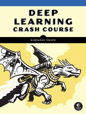 Deep Learning Crash Course by Volpe, Giovanni