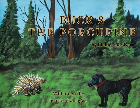 Buck and the Porcupine by Cole Kerr, Elaine