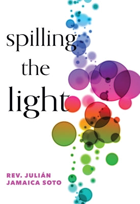 Spilling the Light by Soto, Julián Jamaica