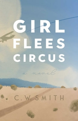 Girl Flees Circus by Smith, C. W.