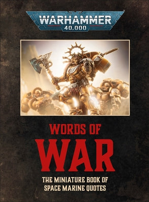 Warhammer 40,000: Words of War: The Miniature Book of Space Marines Quotes by DK