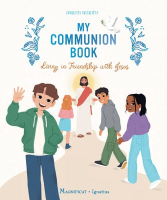 My Communion Book: Living in Friendship with Jesus by GrossetÃªte, Charlotte