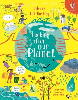 Lift-The-Flap Looking After Our Planet by Daynes, Katie