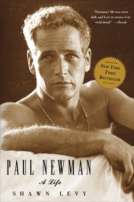 Paul Newman: A Life by Levy, Shawn
