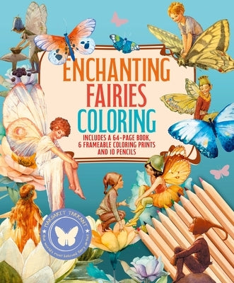 Enchanting Fairies Coloring Kit: Includes a 64-Page Book, 6 Frameable Coloring Prints and 10 Pencils by Gray, Peter