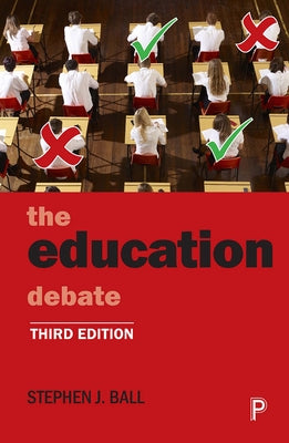 The Education Debate by Ball, Stephen J.
