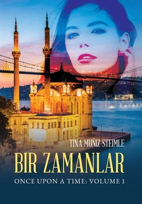 Bir Zamanlar: Once Upon a Time by Steimle, Tina MuÃ±iz