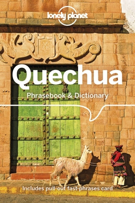 Lonely Planet Quechua Phrasebook & Dictionary by Coronel-Molina, Serafin M.