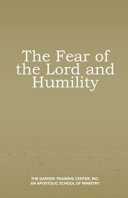The Fear of the Lord and Humility by Hill, Grant