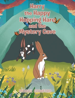 Harry the Happy Hopping Hare and the Mystery Cave by Crawford, Michael
