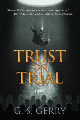 Trust on Trial by Gerry, G. S.