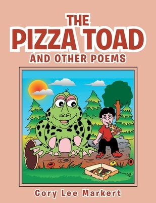 The Pizza Toad by Markert, Cory Lee