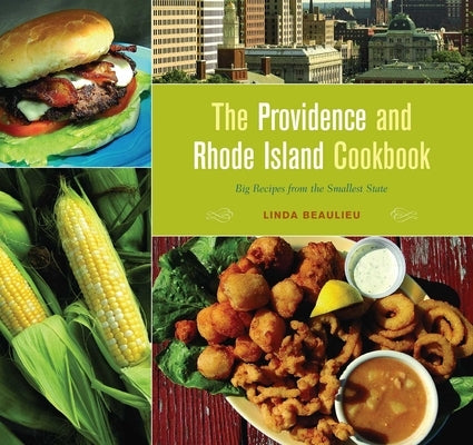 Providence and Rhode Island Cookbook: Big Recipes from the Smallest State by Beaulieu, Linda