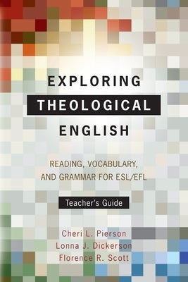 Exploring Theological English: Reading, Vocabulary, and Grammar for ESL/EFL by Pierson, Cheri L.